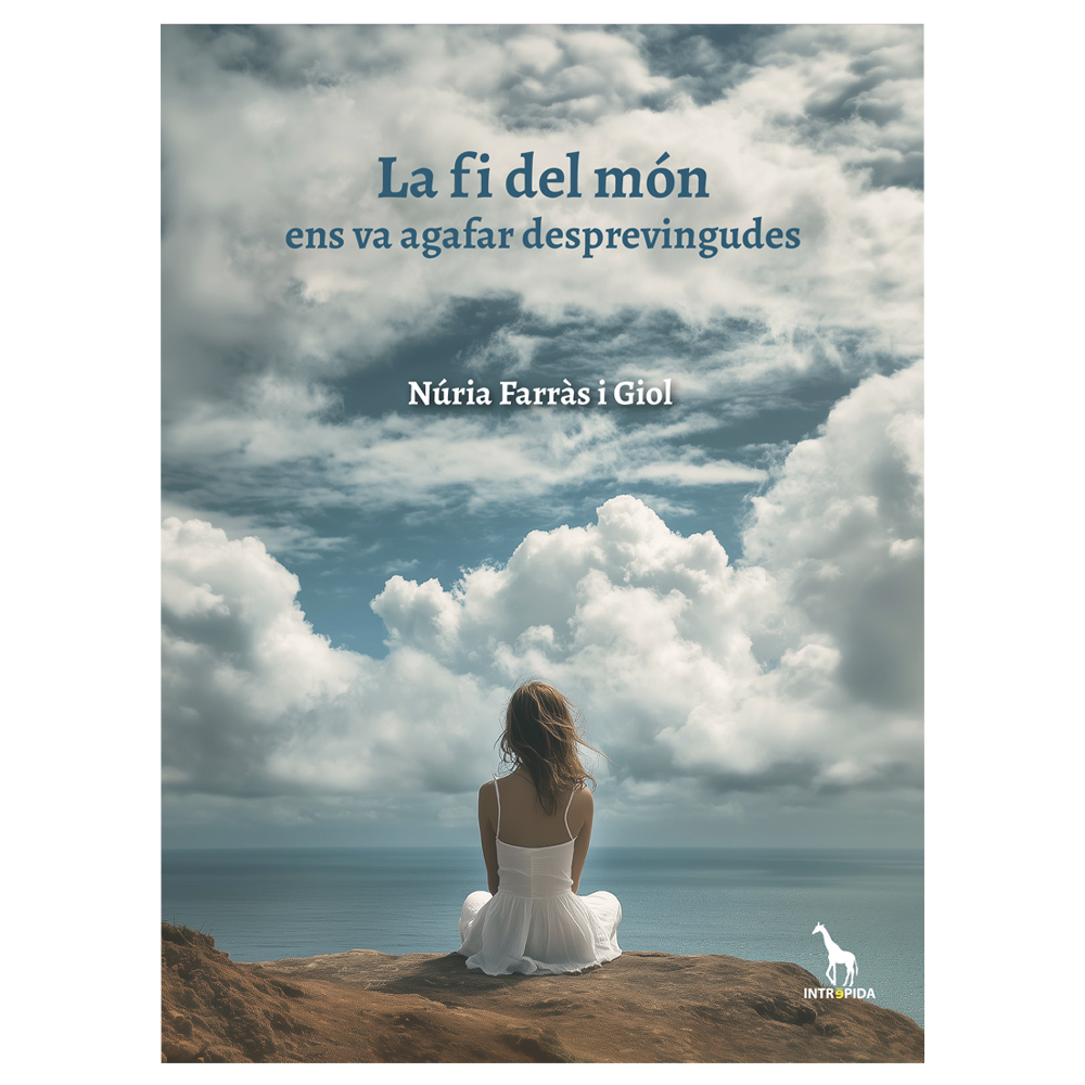 La fi del món ens va agafar desprevingudes, de Núria Farràs Giol